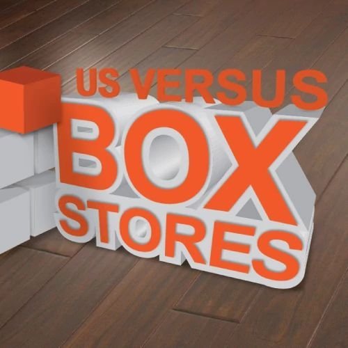 Us Vs Box Stores - Flooring Tips